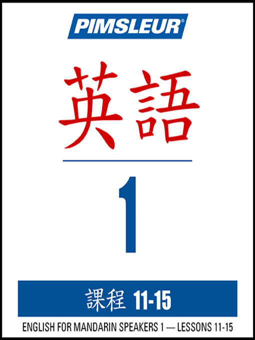 Title details for Pimsleur English for Chinese (Mandarin) Speakers Level 1 Lessons 11-15 by Pimsleur - Available